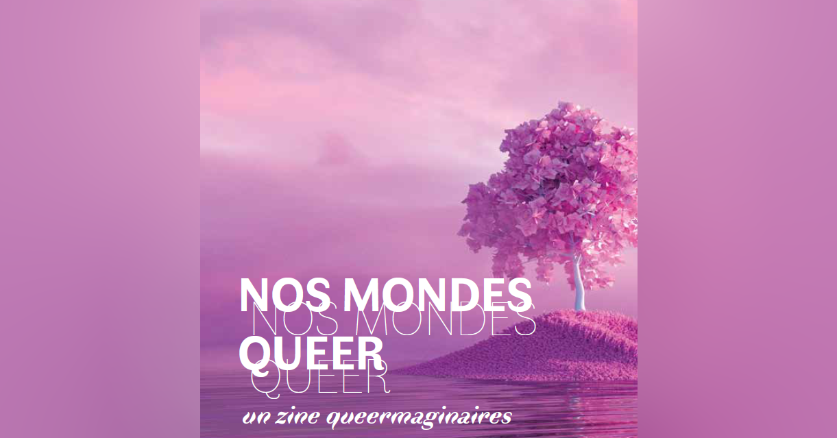 Atelier Diffusion du zine Nos Mondes Queer
